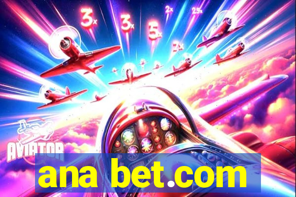 ana bet.com